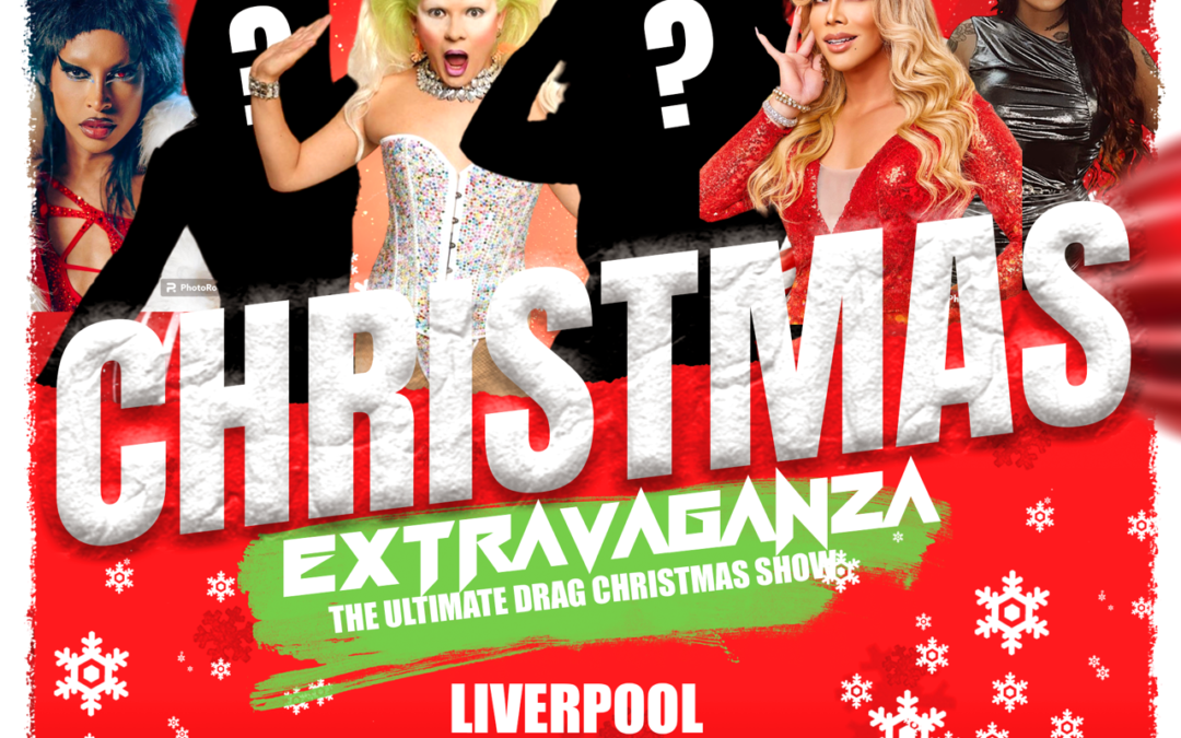 CHRISTMAS EXTRAVAGANZA – LIVERPOOL (Ages 14+)